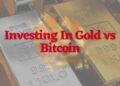 Investing In Gold vs Bitcoin - 2023 Comparison